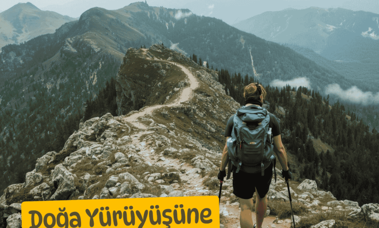 Doğa Yürüyüşüne Başlama Rehberi