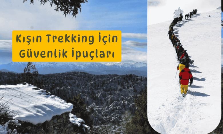 Kışın Trekking İçin Güvenlik İpuçları